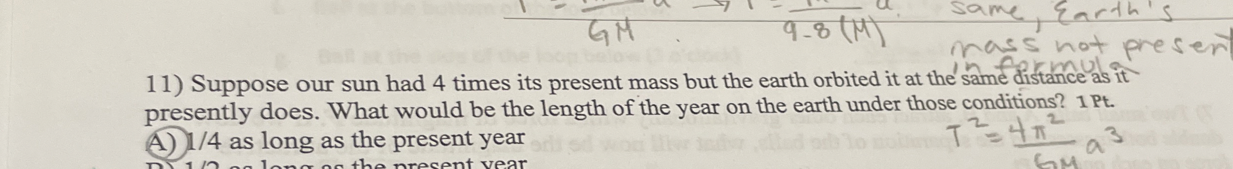 Suppose our sun had 4 times its present mass but