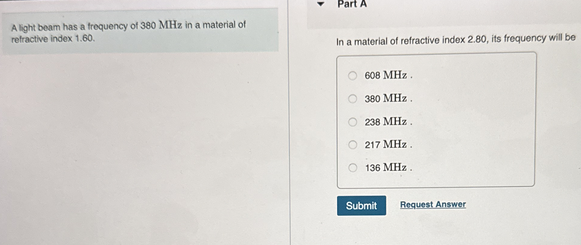 A light beam has a frequency of 3 8 0 MHz in a