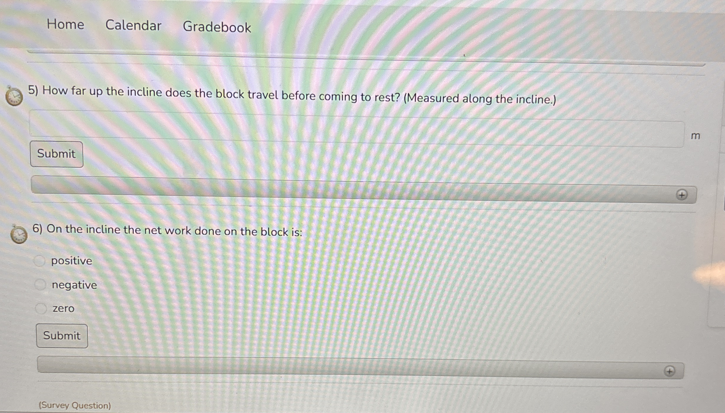 Home Calendar Gradebook How far up the incline