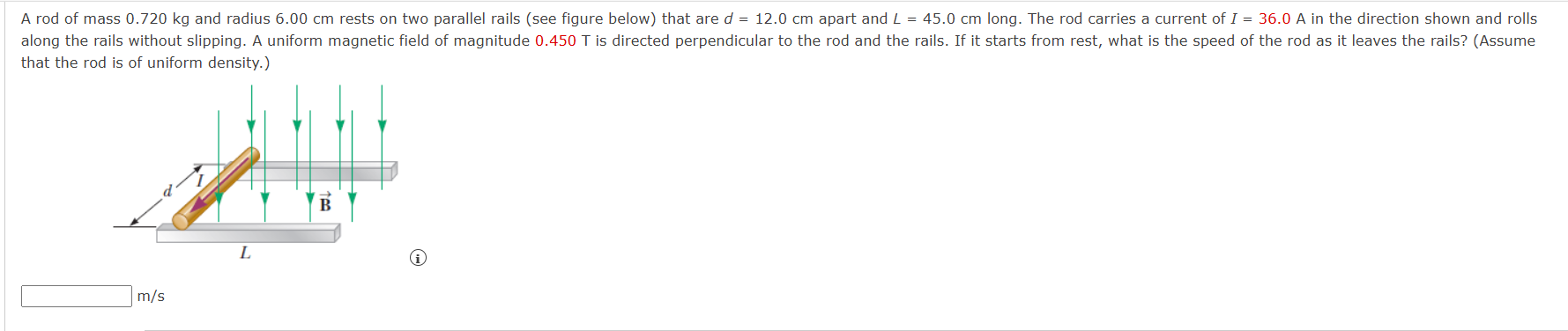 A rod of mass 0 . 7 2 0 kg and radius 6 . 0 0 cm
