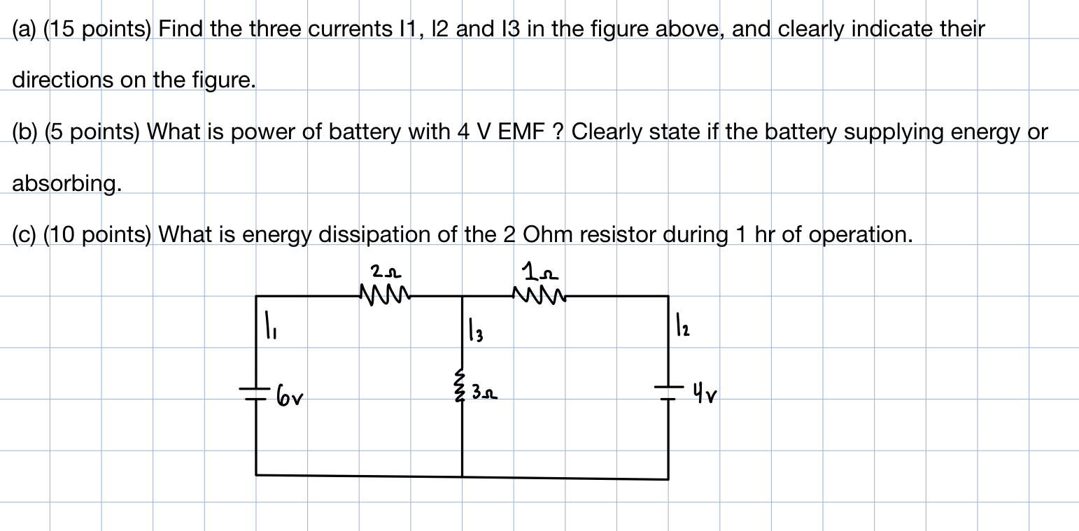 ( a ) ( 1 5 points ) Find the three currents I 1