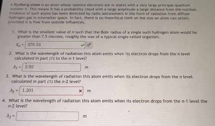 A Rydberg atom is an atom whose valence electrons