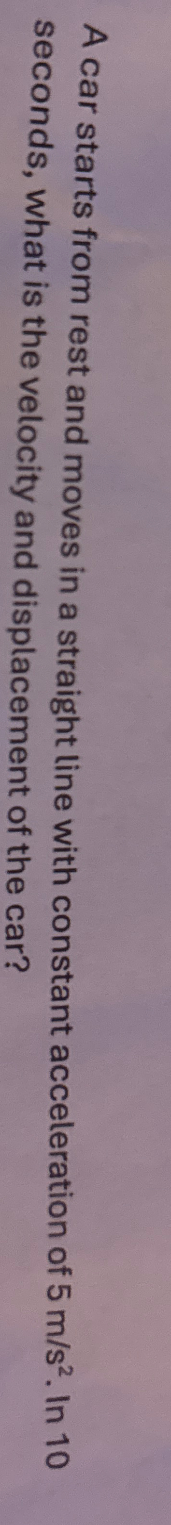 A car starts from rest and moves in a straight