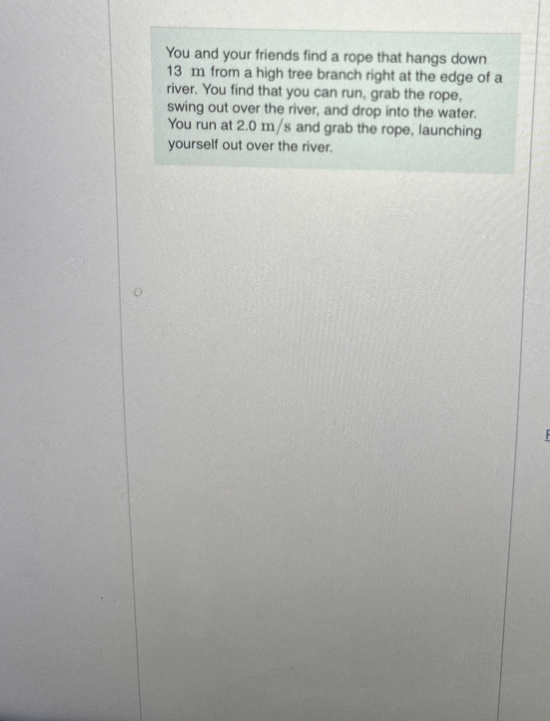 You and your friends find a rope that hangs down