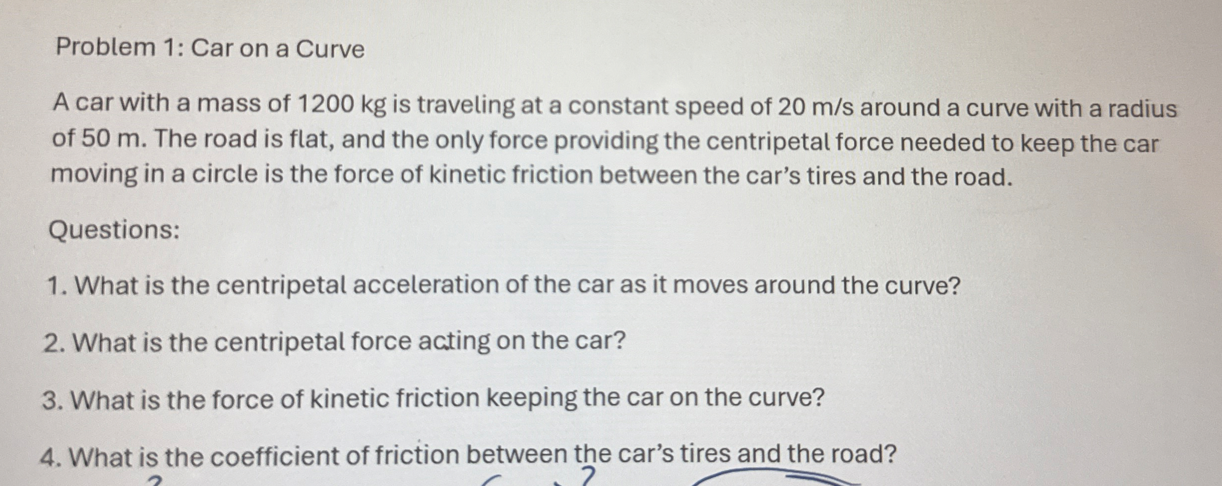 Problem 1 : Car on a Curve A car with a mass of 1