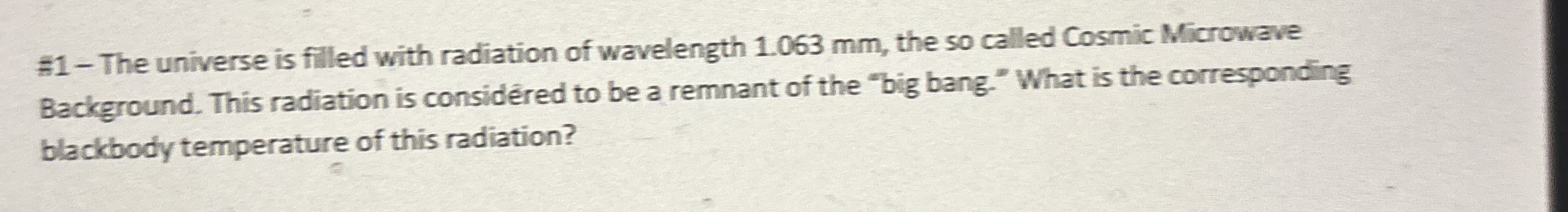 # 1 - The universe is filled with radiation of