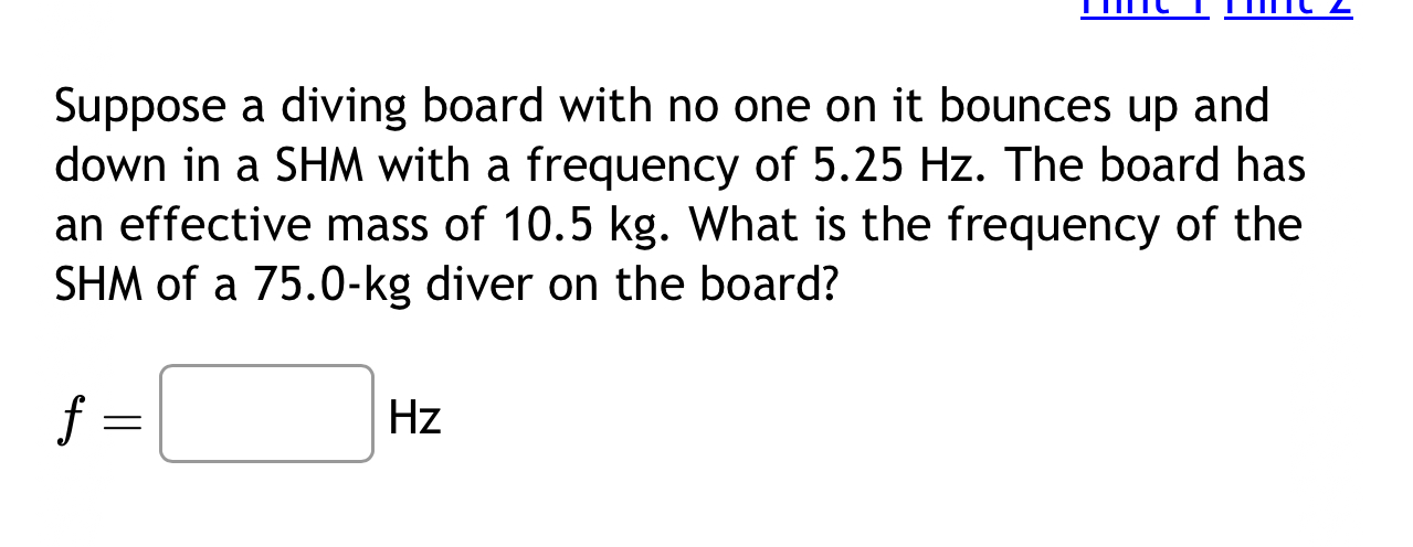 Suppose a diving board with no one on it bounces