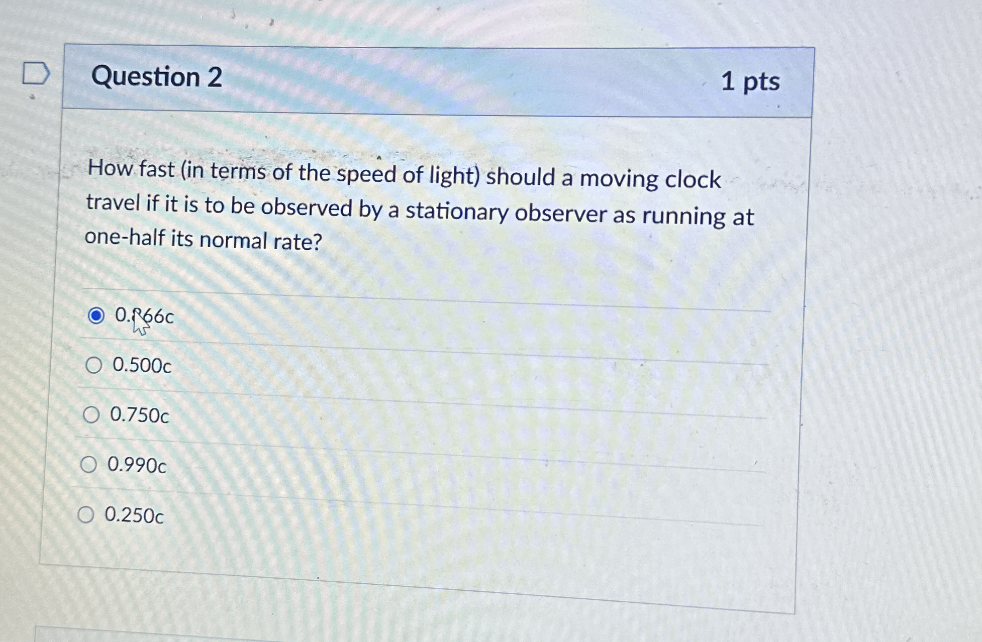 Question 2 1 pts How fast ( in terms of the speed