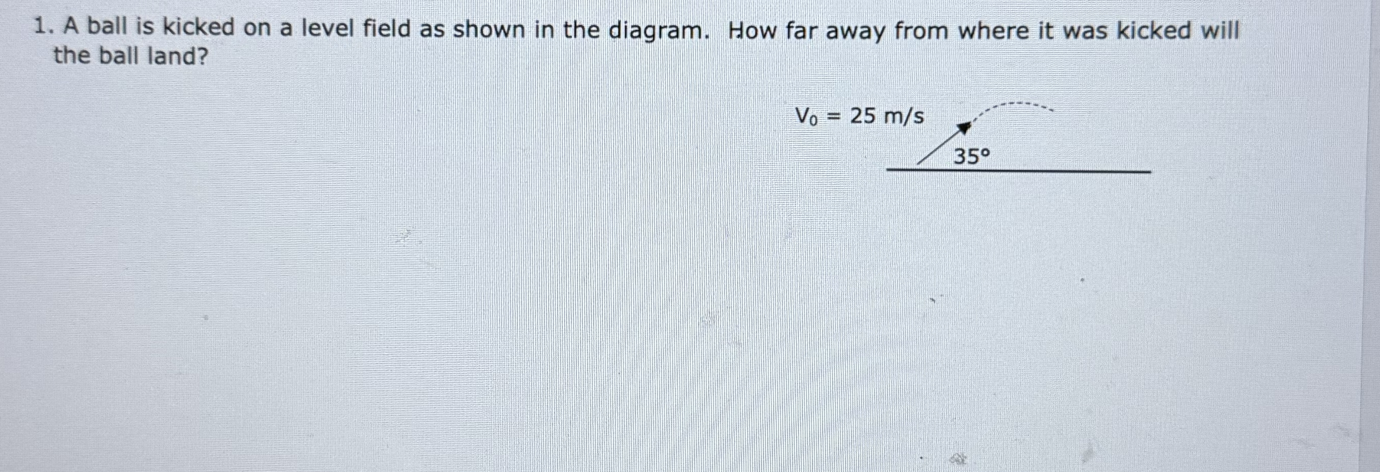 NEED HELP ASAPPPP A ball is kicked on a level