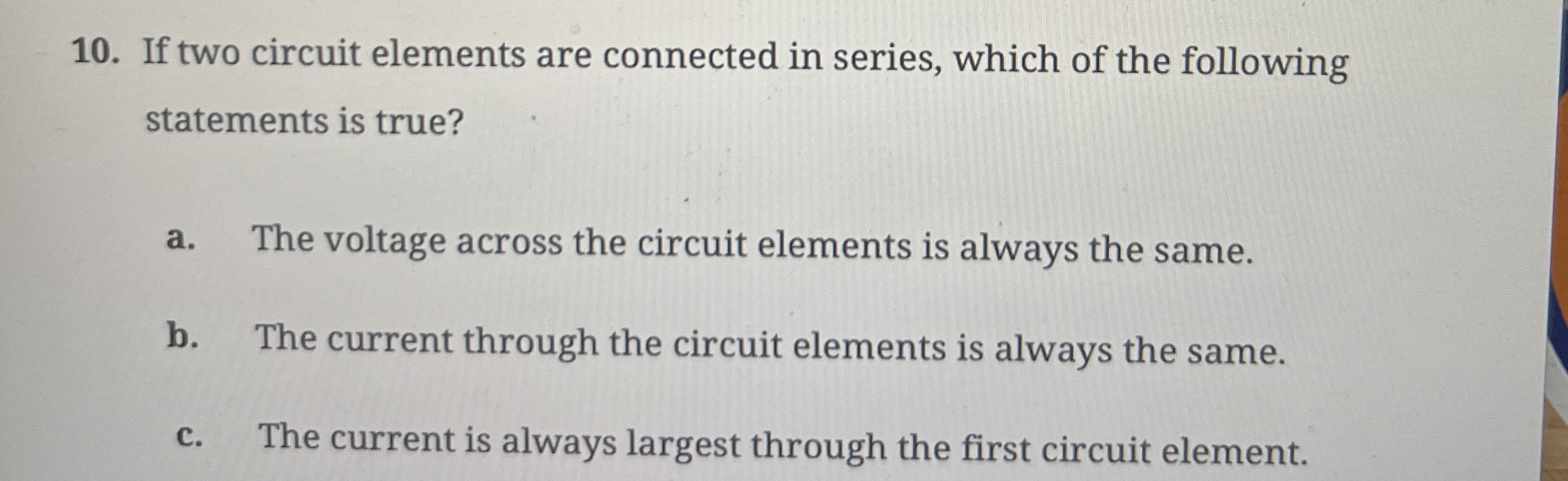 If two circuit elements are connected in series,