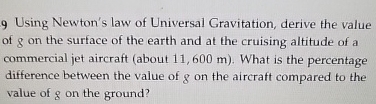9 Using Newton's law of Universal Gravitation,