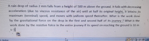 A rain drop of radius 2 mm falls from a height of