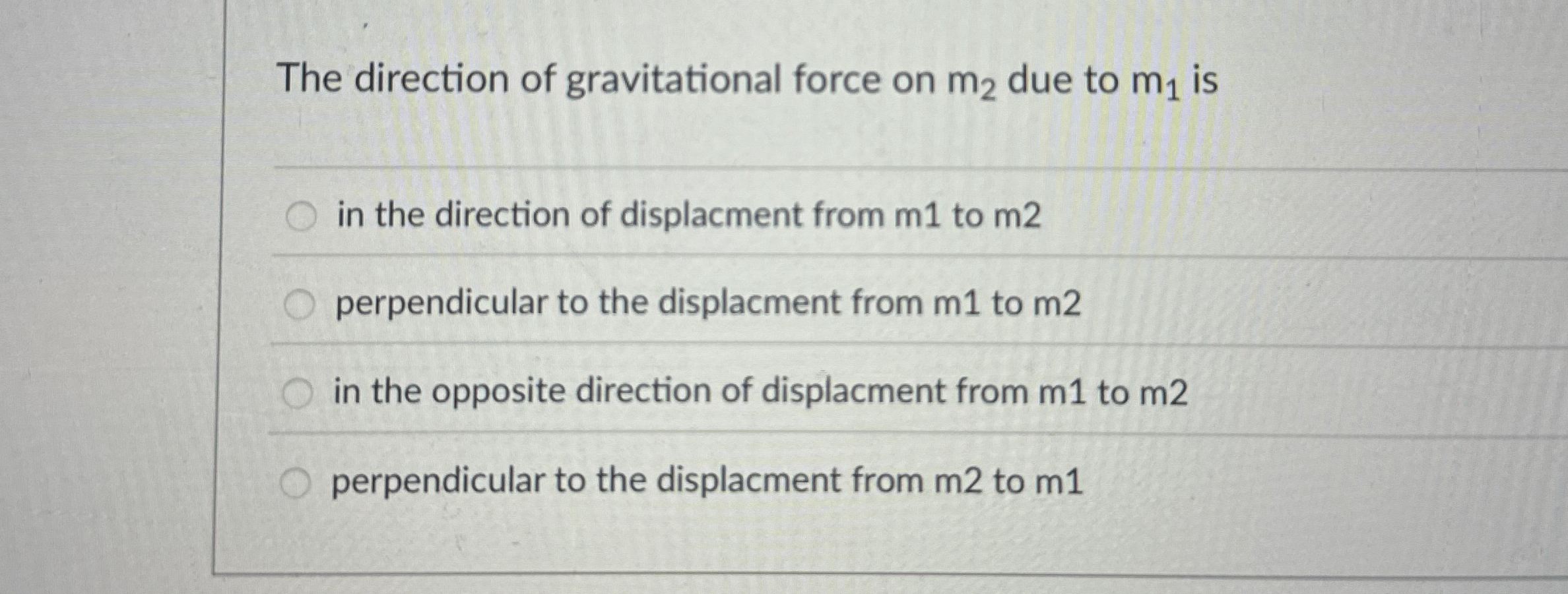 The direction of gravitational force on m 2 due