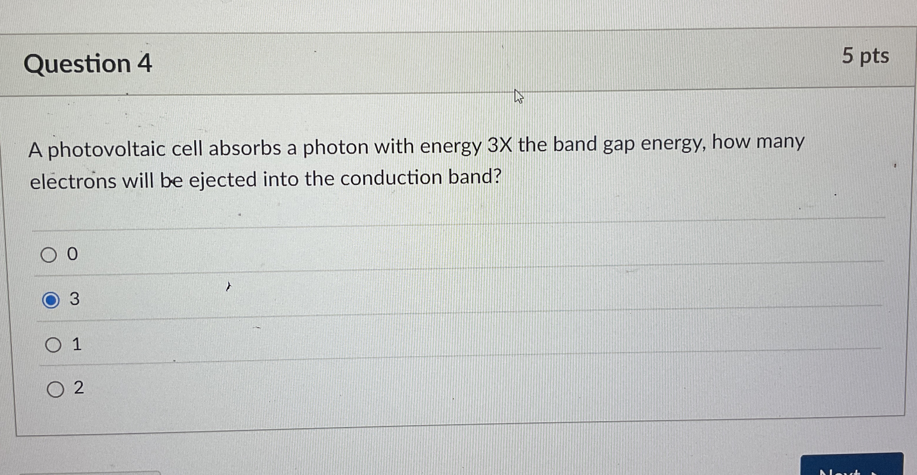 Question 4 5 pts A photovoltaic cell absorbs a