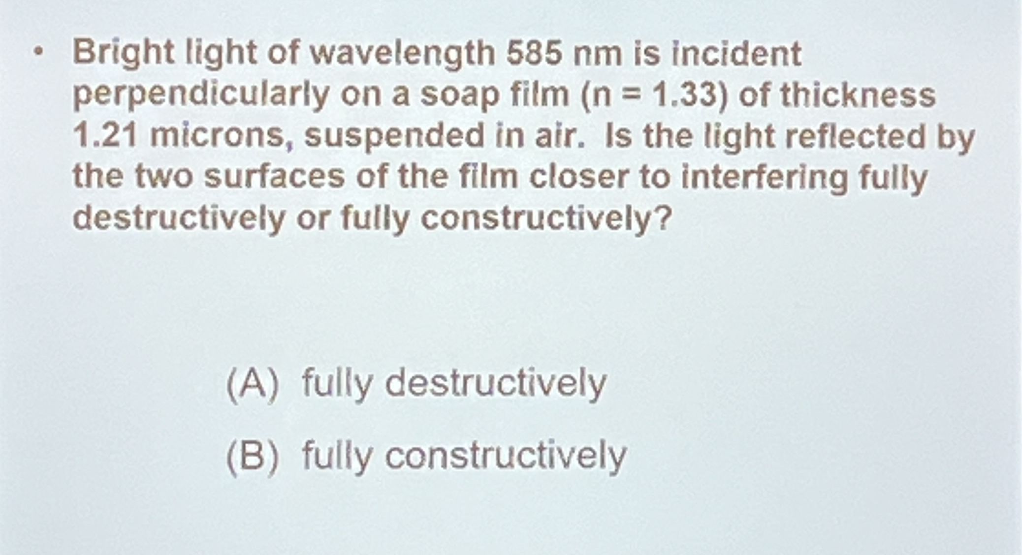 Bright light of wavelength 5 8 5 nm is incident