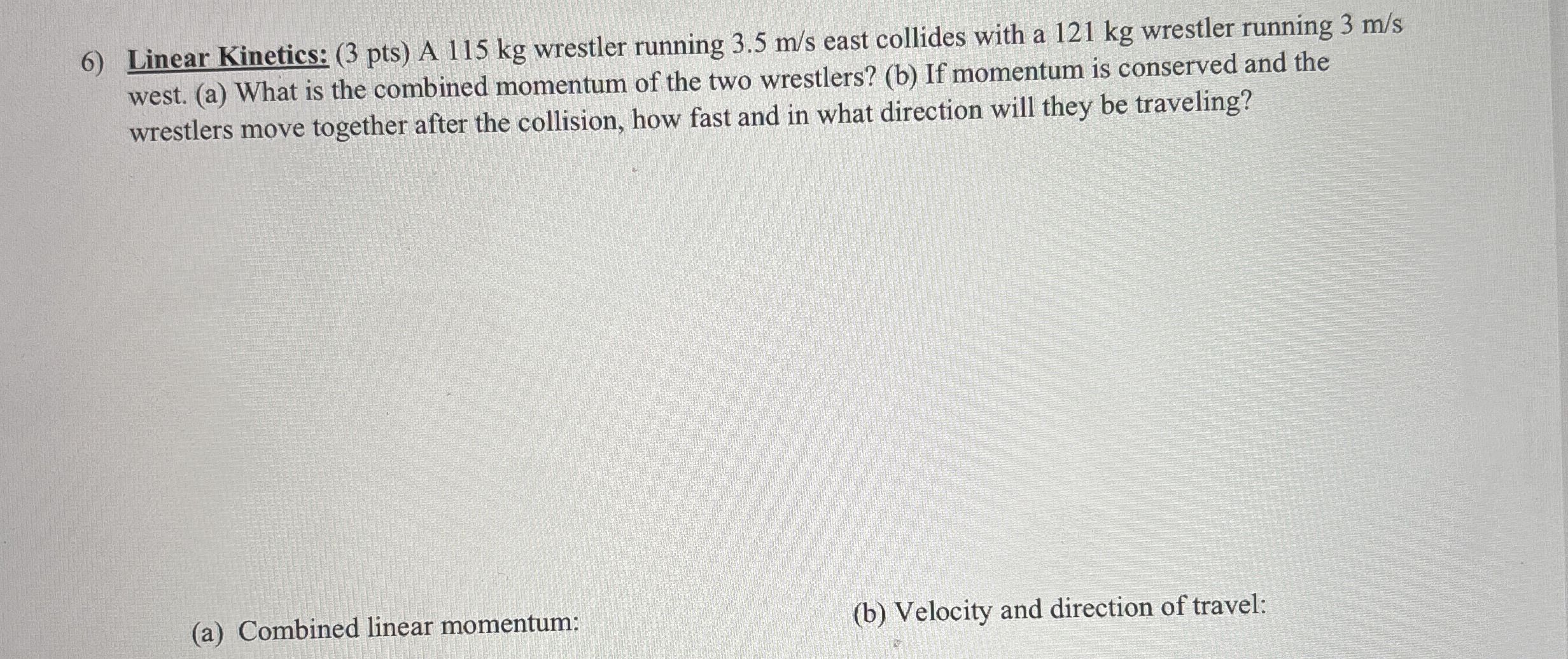 Linear Kinetics: ( 3 pts ) A 1 1 5 kg wrestler