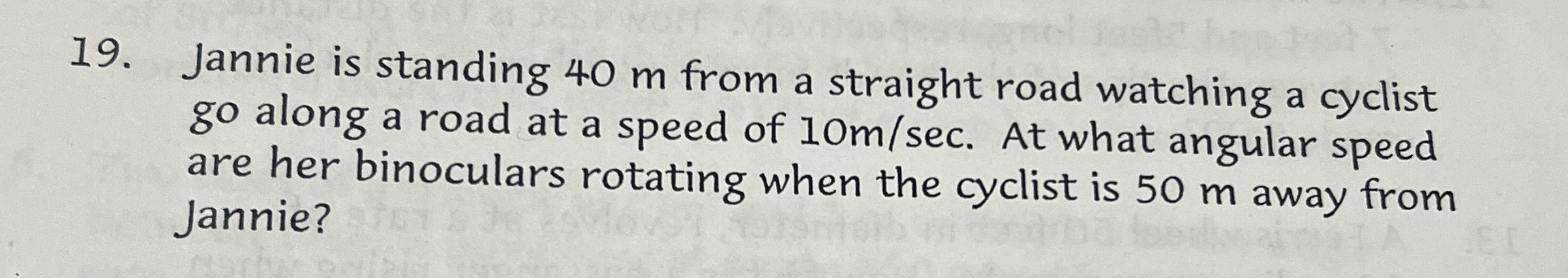 Jannie is standing 4 0 m from a straight road