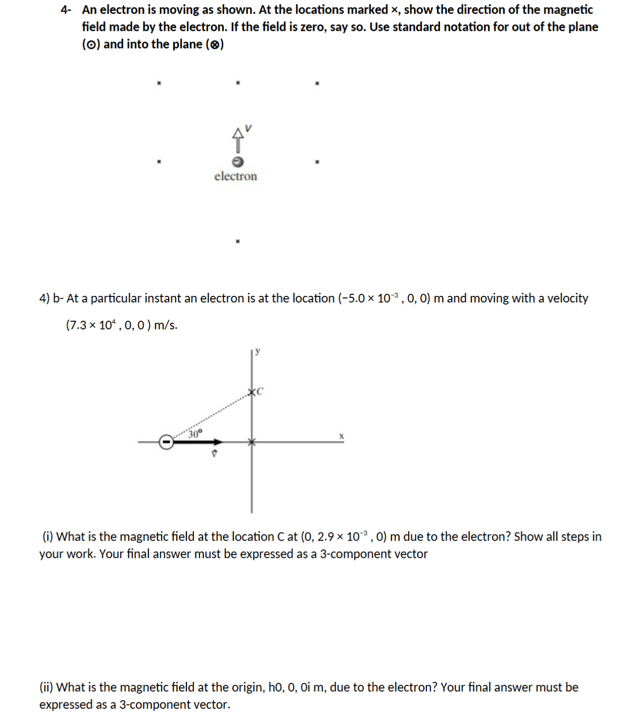 4 - An electron is moving as shown. At the