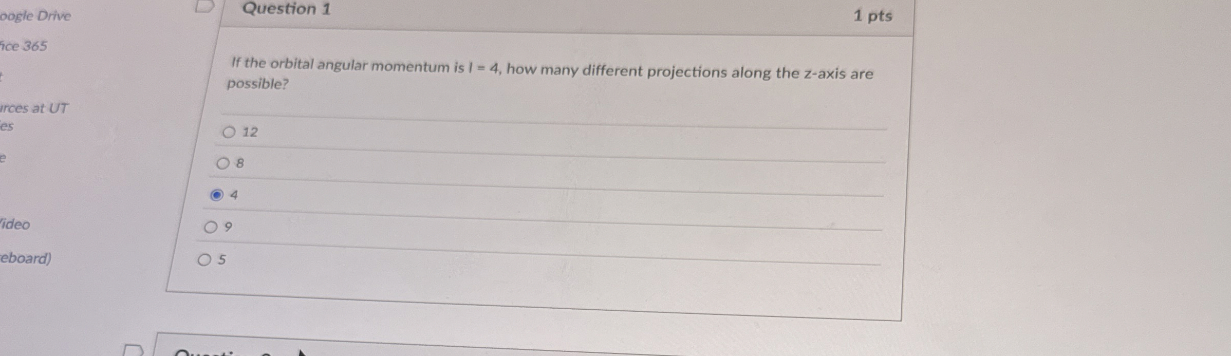 oogle Drive Question 1 1 pts ice 3 6 5 If the