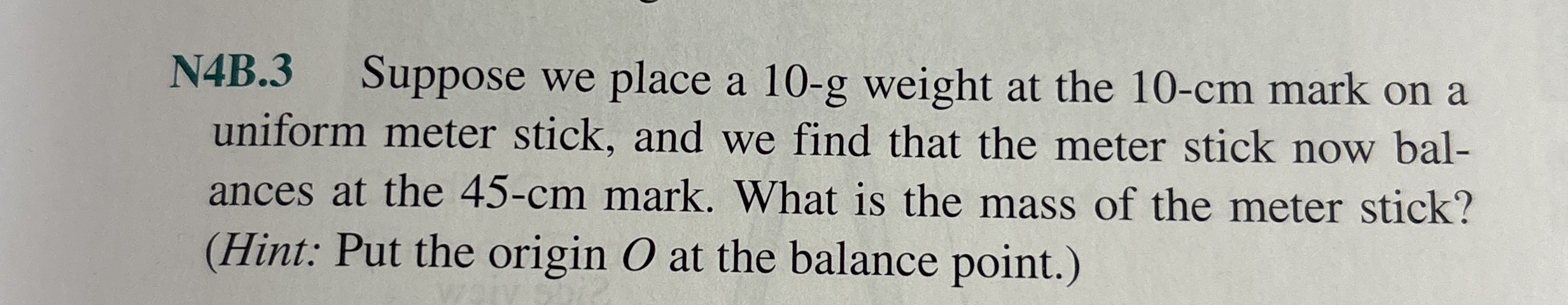 N 4 B . 3 Suppose we place a 1 0 - g weight at
