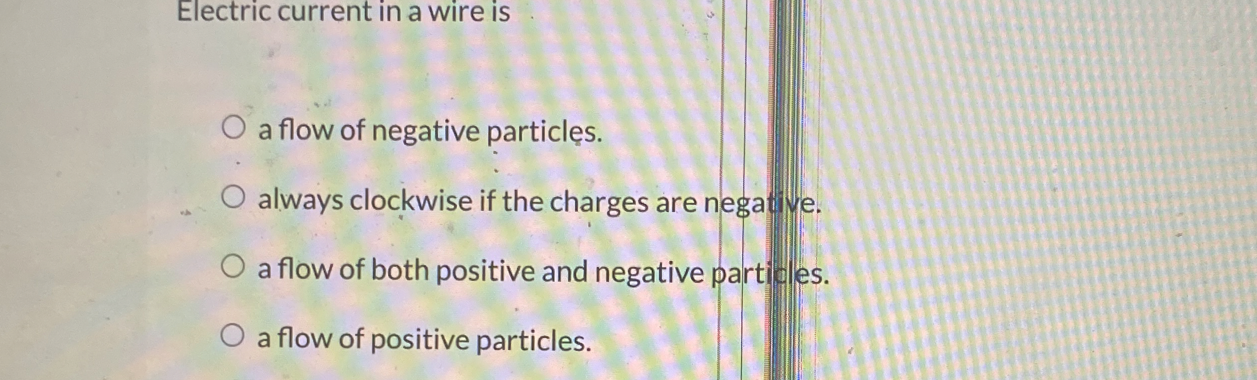Electric current in a wire is a flow of negative