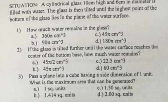 SITUATION: A cylindrical glass 1 0 cm high and 6