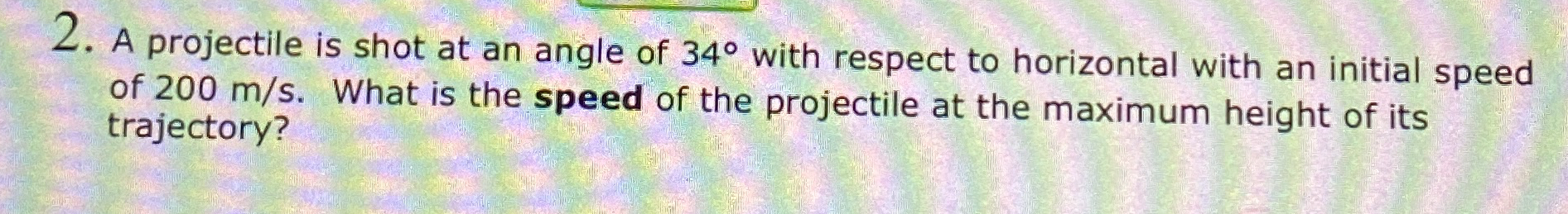 A projectile is shot at an angle of 3 4 with