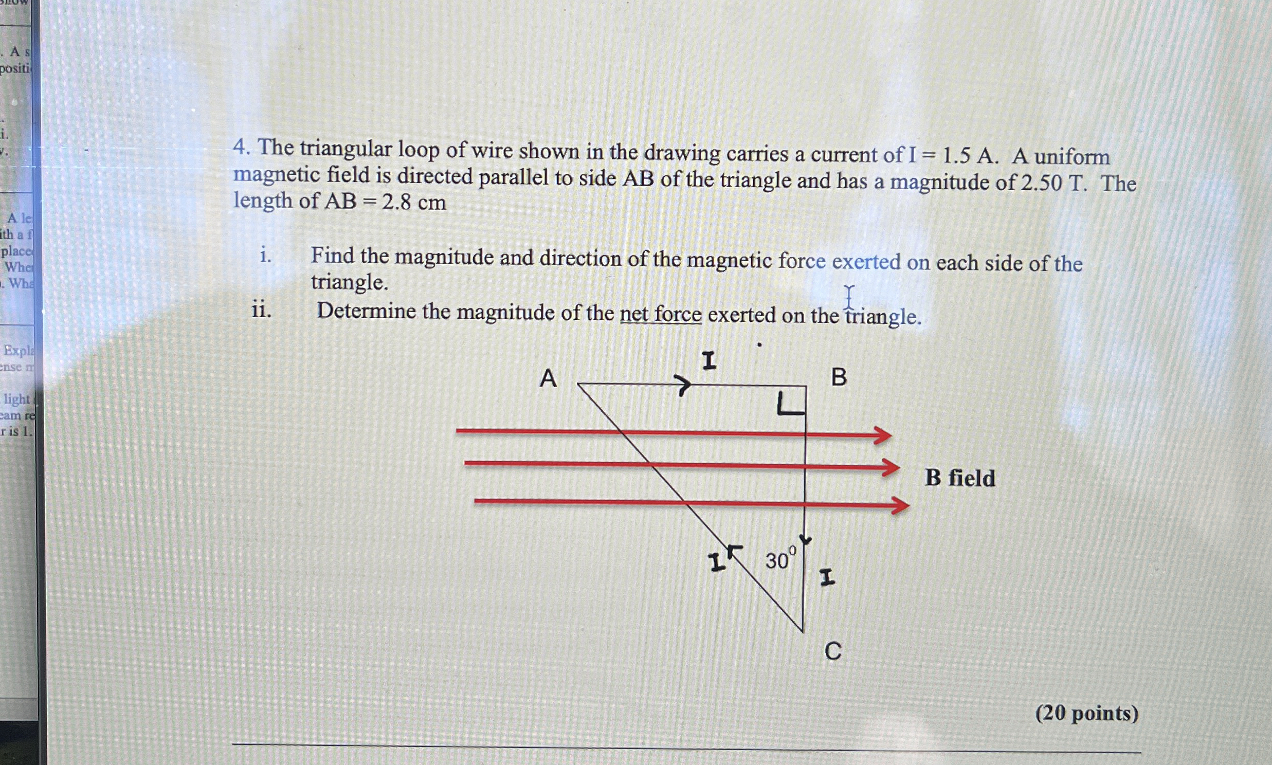 The triangular loop of wire shown in the drawing