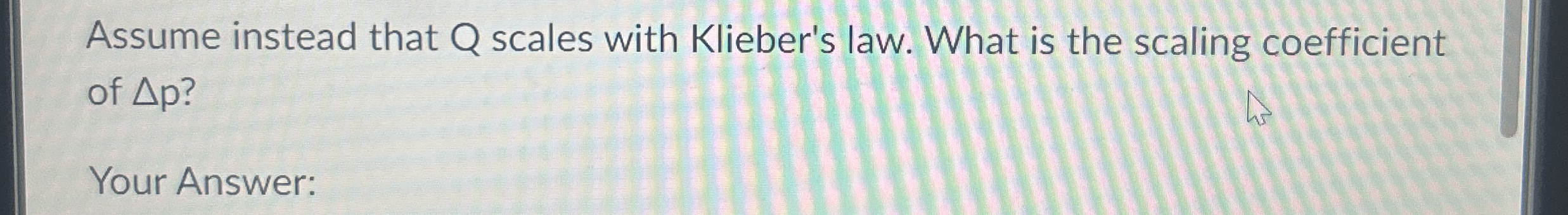 Assume instead that Q scales with Klieber's law.