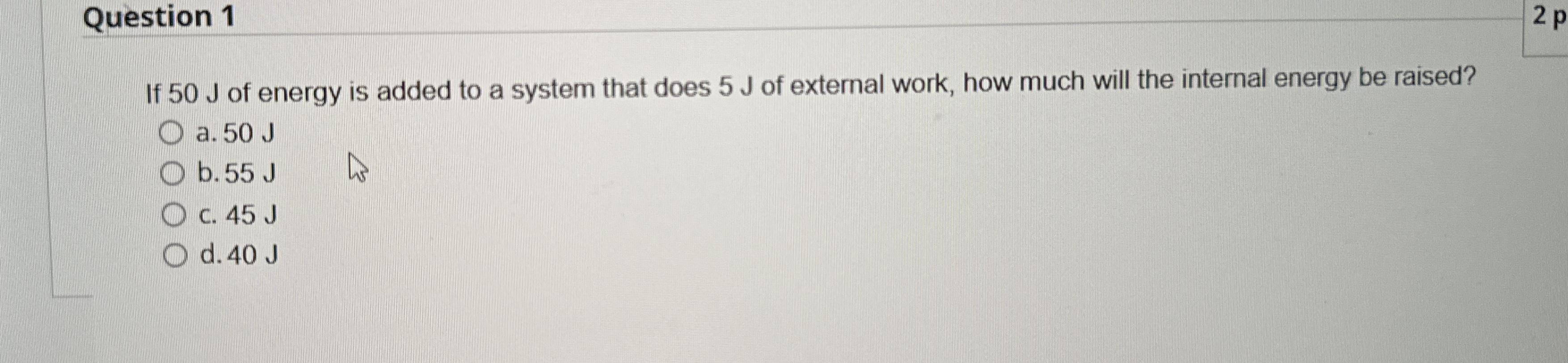 Question 1 2 p If 5 0 J of energy is added to a