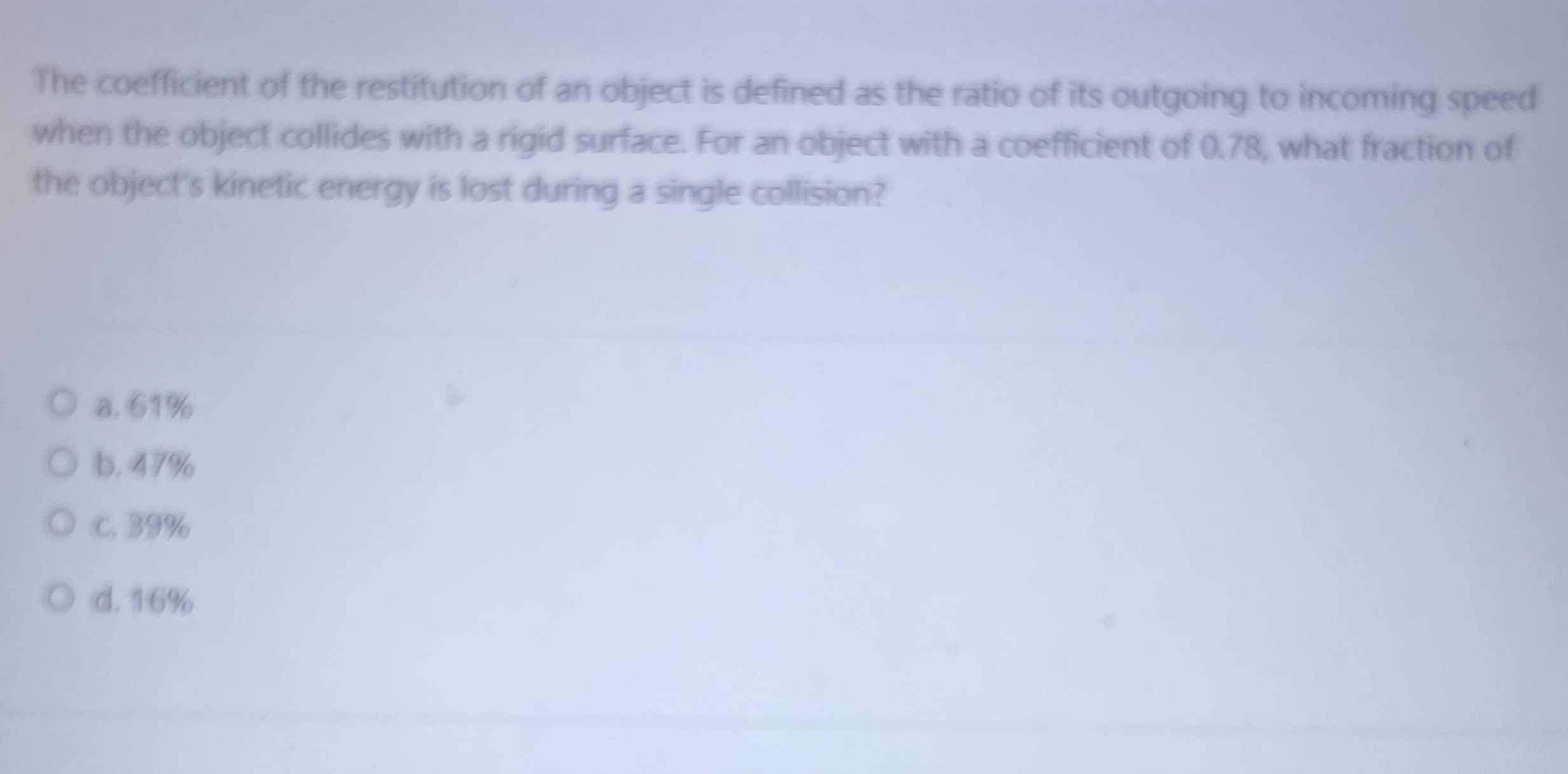 The coefficient of the restitution of an object