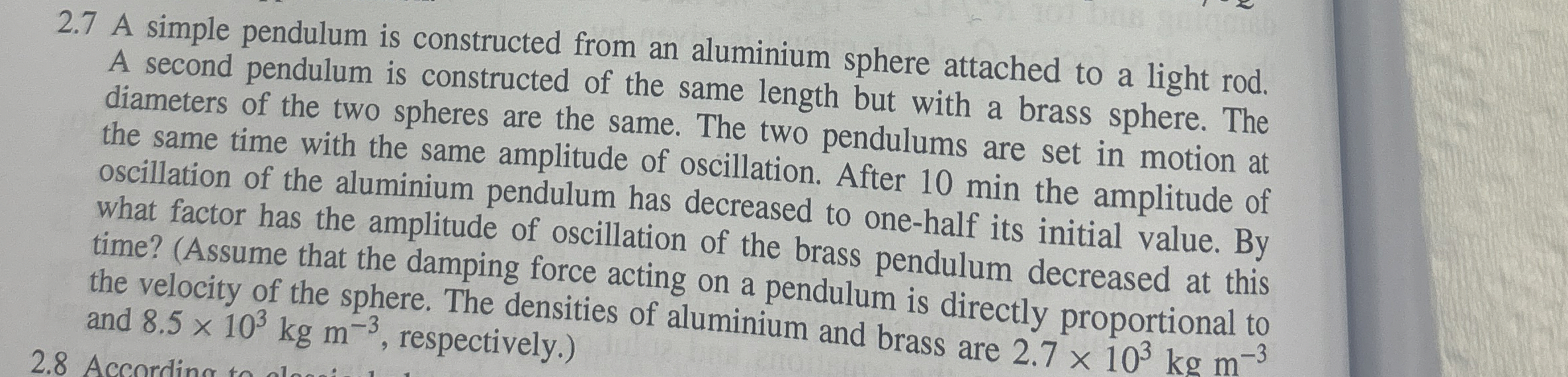 2 . 7 A simple pendulum is constructed from an