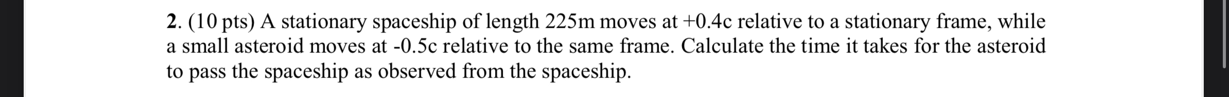 ( 1 0 pts ) A stationary spaceship of length 2 2