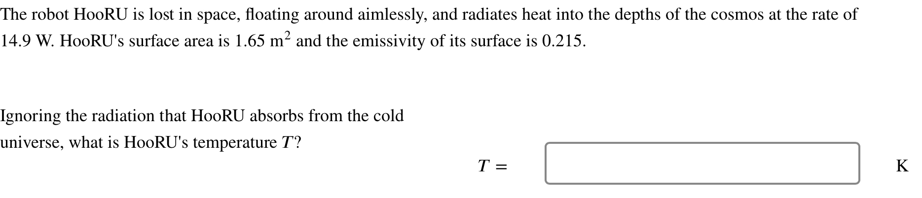 The robot HooRU is lost in space, floating around
