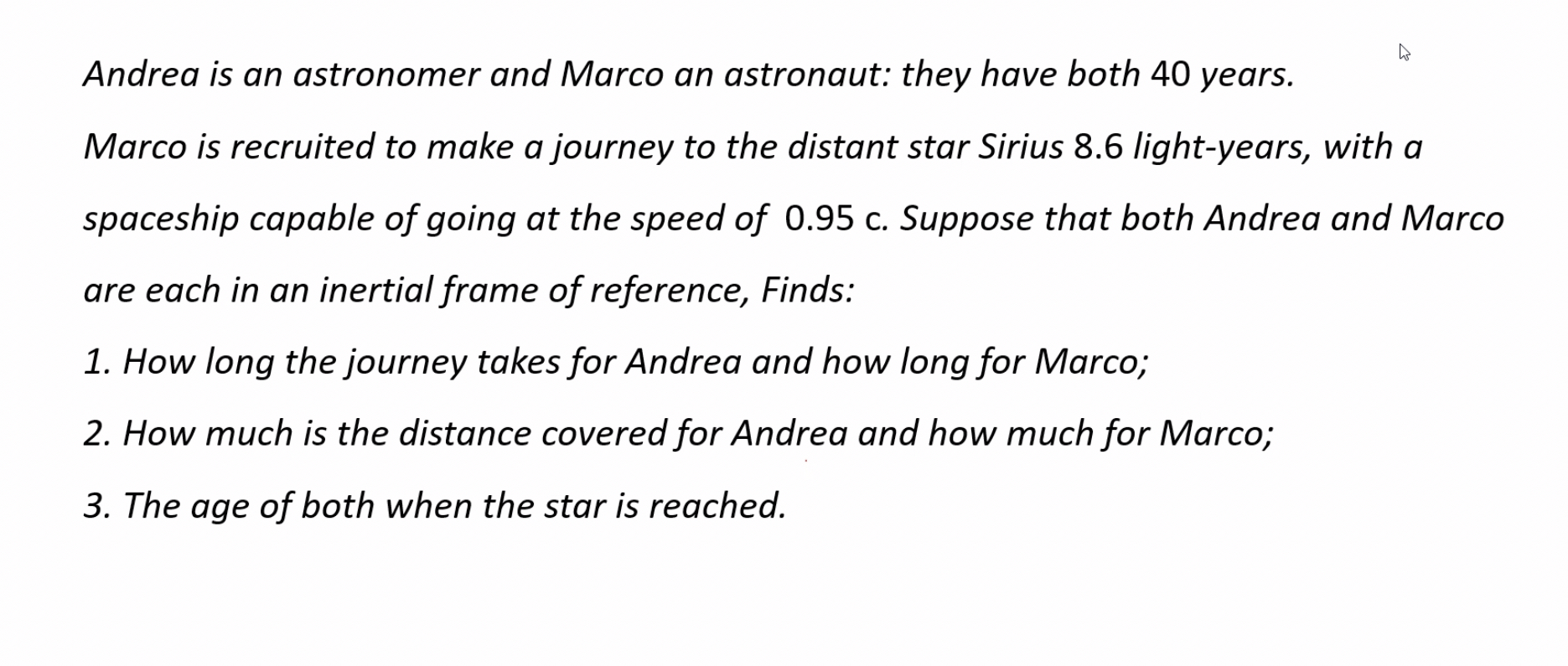 Andrea is an astronomer and Marco an astronaut: