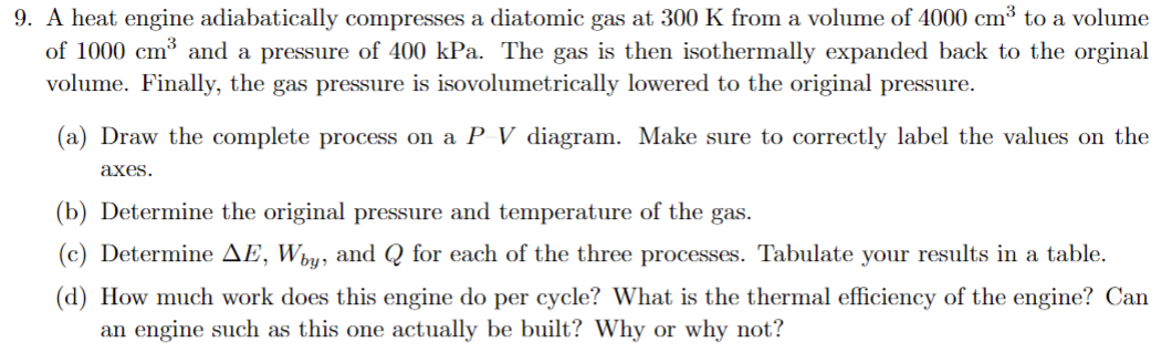 9 . A heat engine adiabatically compresses a