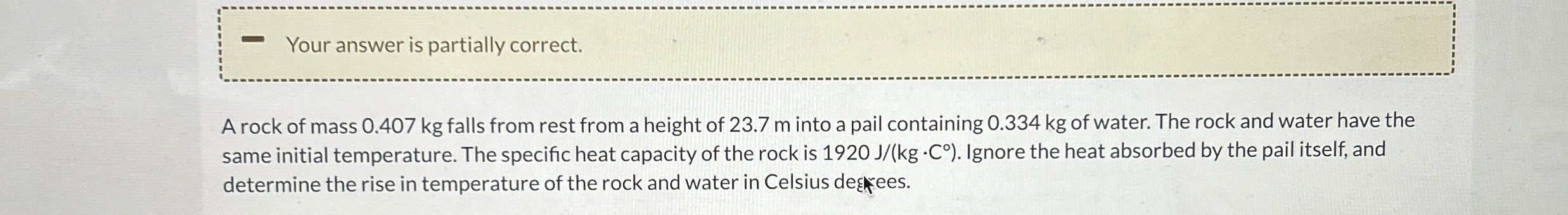 Your answer is partially correct. A rock of mass