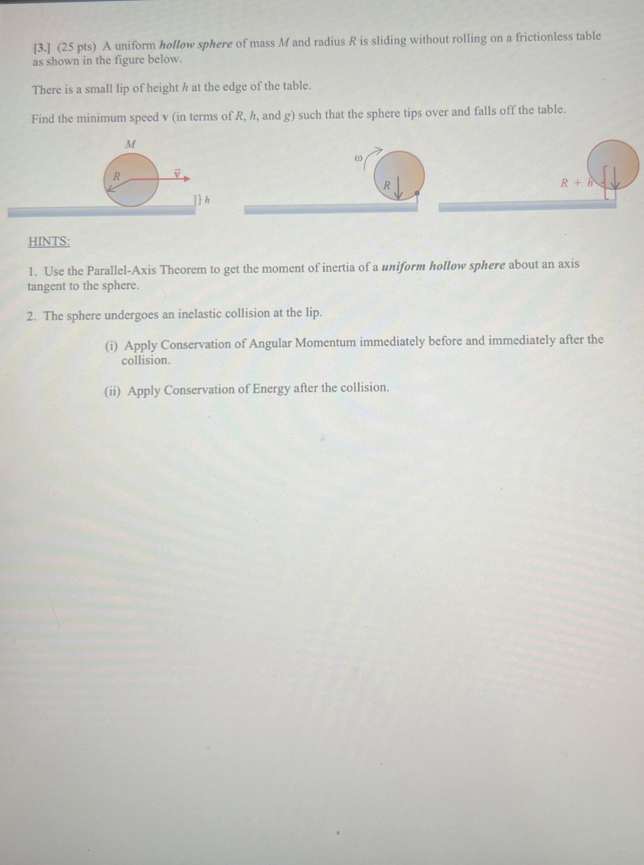[ 3 . ] ( 2 5 pts ) A uniform hollow sphere of