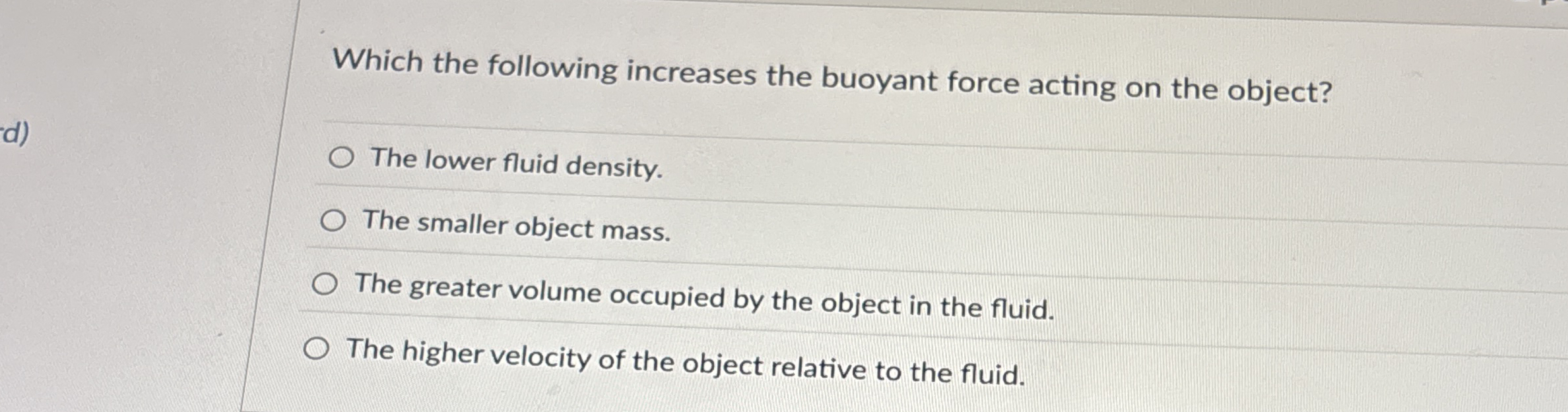 Which the following increases the buoyant force