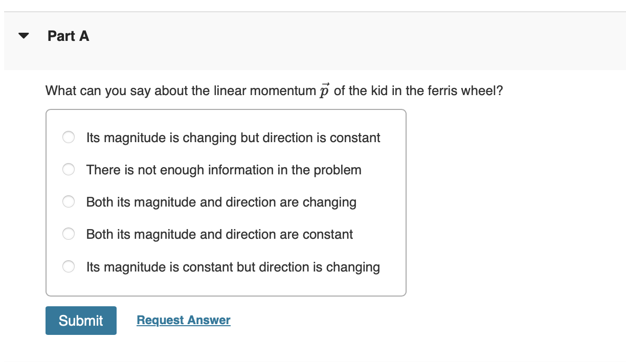 Part A What can you say about the linear momentum