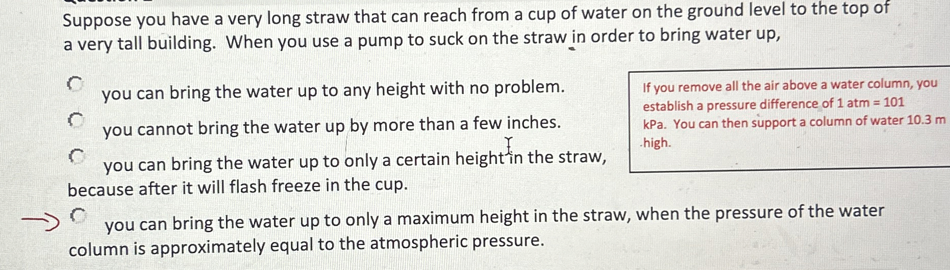 Suppose you have a very long straw that can reach