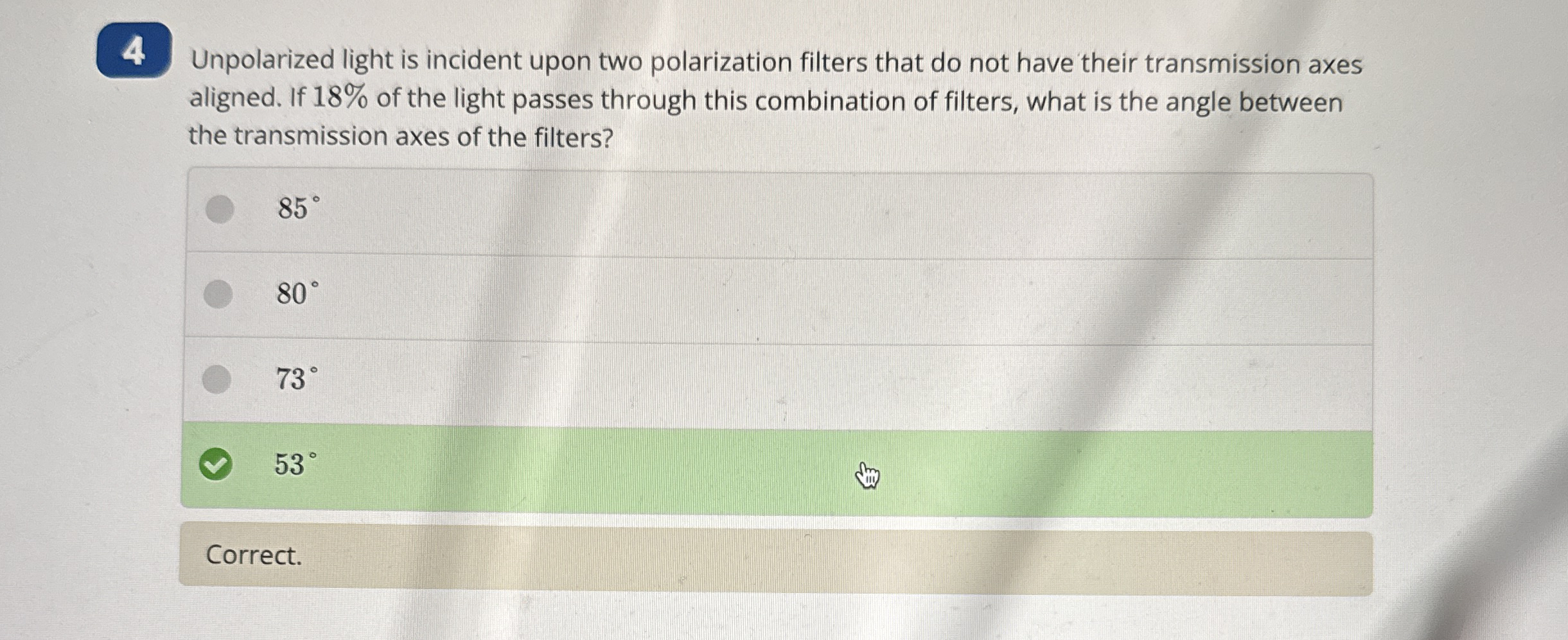 Unpolarized light is incident upon two