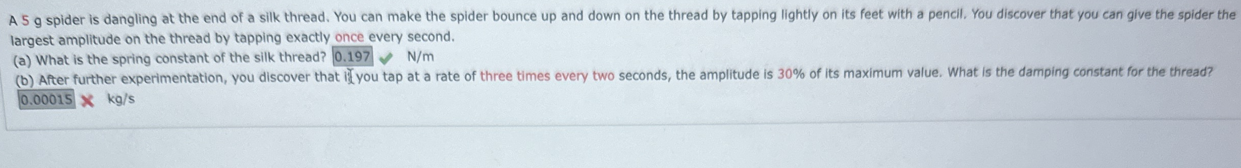A 5 g spider is dangling at the end of a silk
