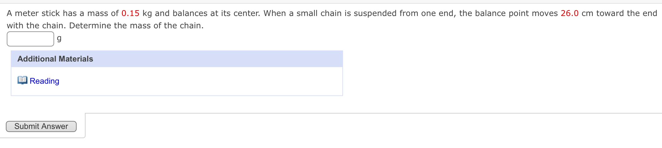 A meter stick has a mass of 0 . 1 5 kg and