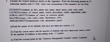 Assume the School database shown an the Appendix.