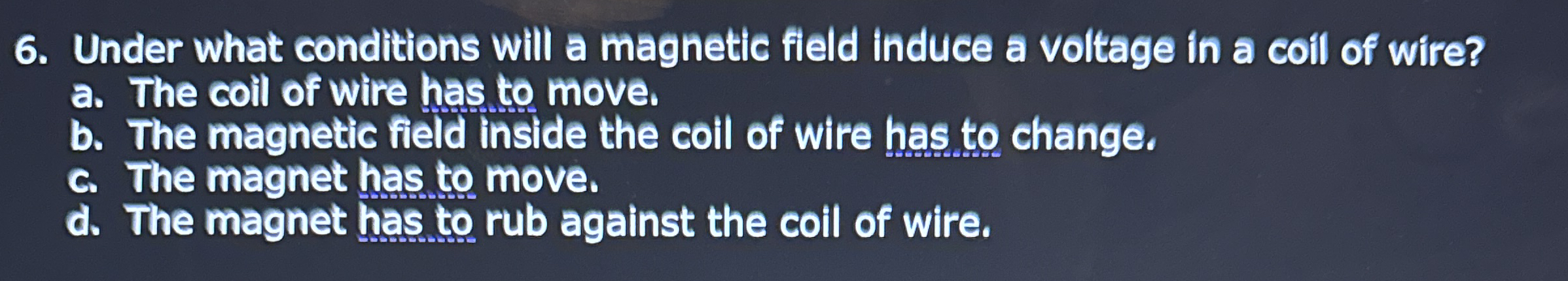 Under what conditions will a magnetic field
