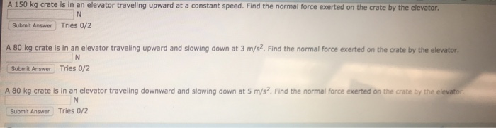 A crate ( 1 0 0 kg ) is in an elevator traveling