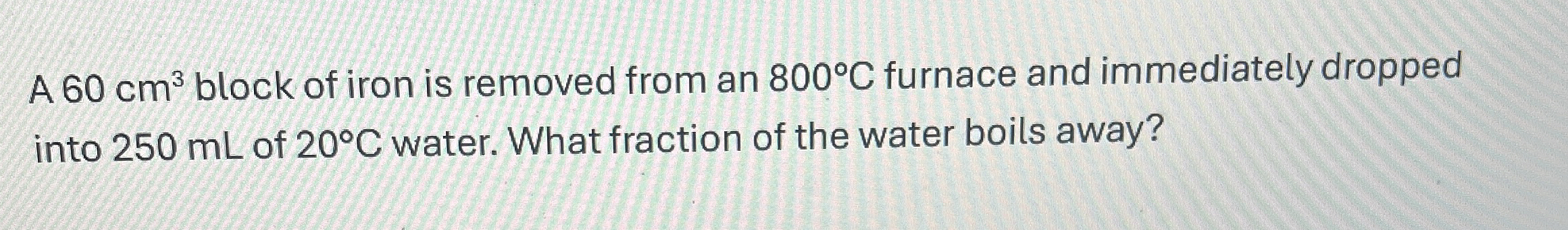 A 6 0 c m 3 block of iron is removed from an 8 0