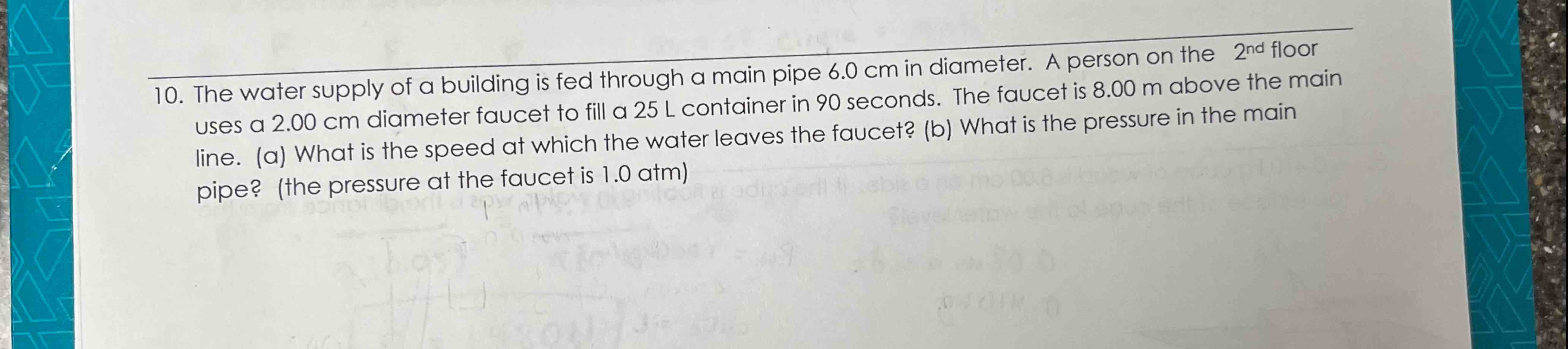 1 0 . The water supply of a building is fed