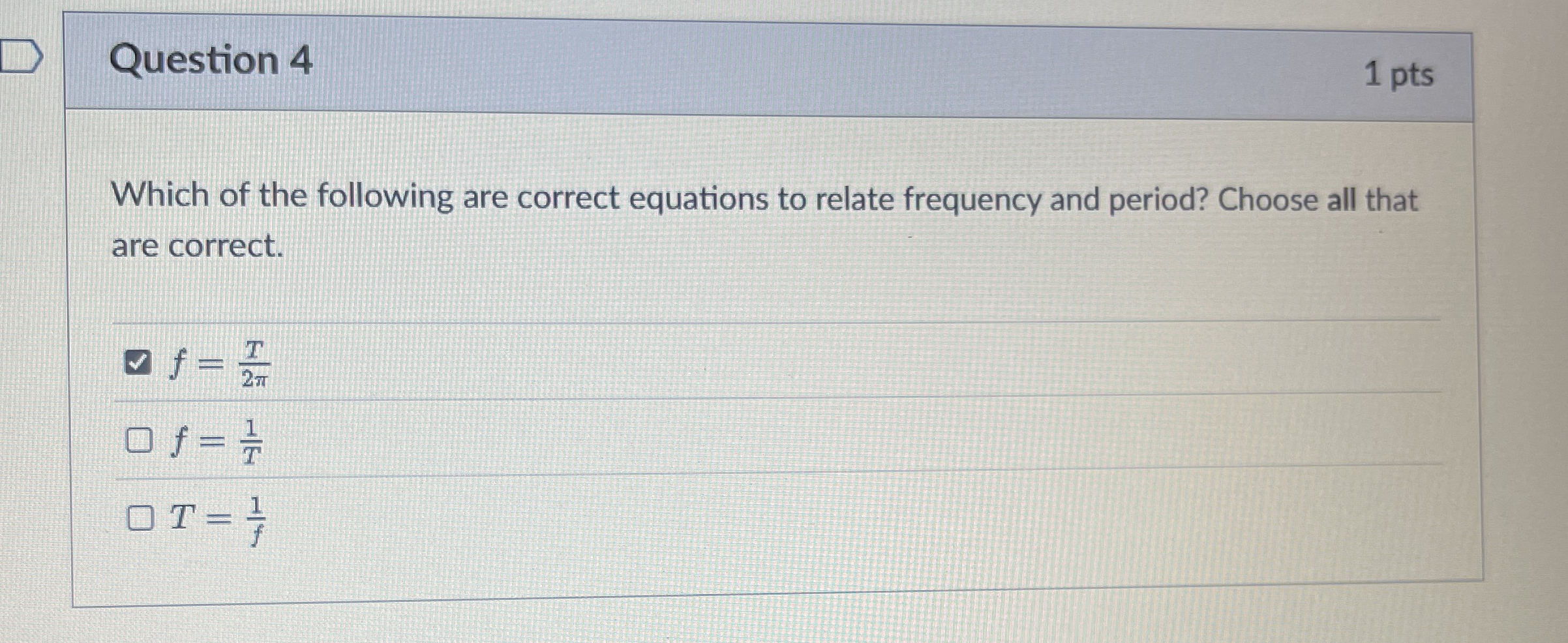 Question 4 1 pts Which of the following are